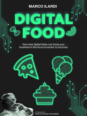 cover image of Digital food. How new digital ideas can bring your business in the ho.re.ca sector to success